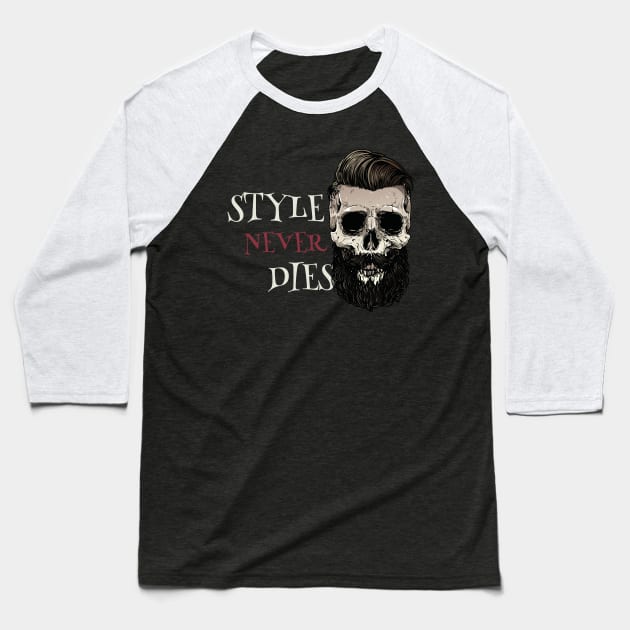 Style Never Dies Baseball T-Shirt by BeyondThat